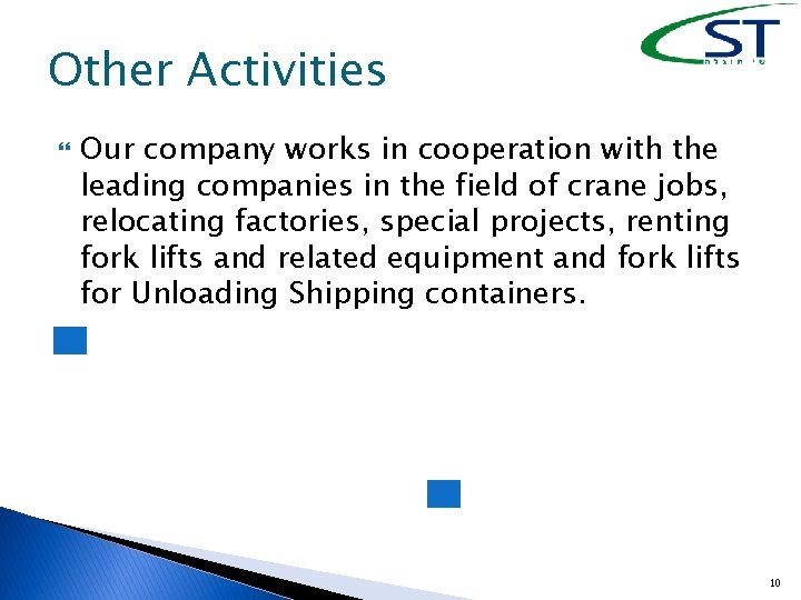 Other Activities Our company works in cooperation with the leading companies in the field