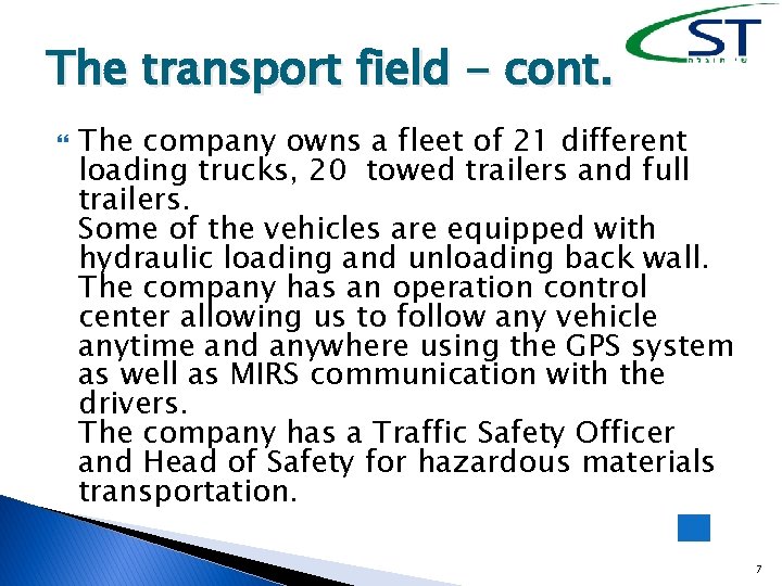 The transport field - cont. The company owns a fleet of 21 different loading