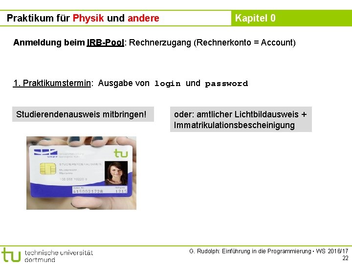 Praktikum für Physik und andere Kapitel 0 Anmeldung beim IRB-Pool: Rechnerzugang (Rechnerkonto = Account)