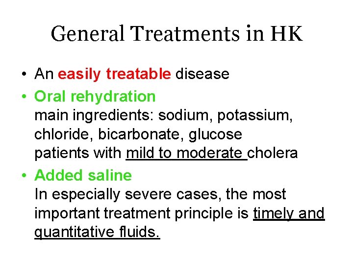 General Treatments in HK • An easily treatable disease • Oral rehydration main ingredients: