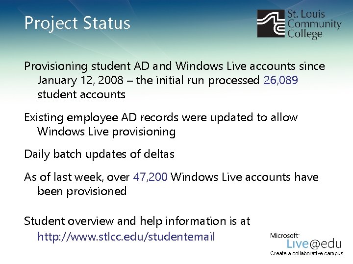 Project Status Provisioning student AD and Windows Live accounts since January 12, 2008 – Project Status Provisioning student AD and Windows Live accounts since January 12, 2008 –