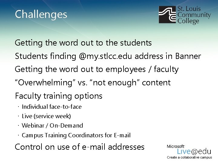 Challenges Getting the word out to the students Students finding @my. stlcc. edu address Challenges Getting the word out to the students Students finding @my. stlcc. edu address