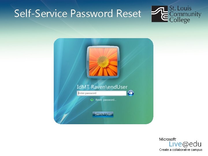 Self-Service Password Reset Create a collaborative campus Self-Service Password Reset Create a collaborative campus