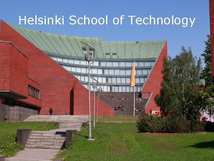 Helsinki School of Technology 
