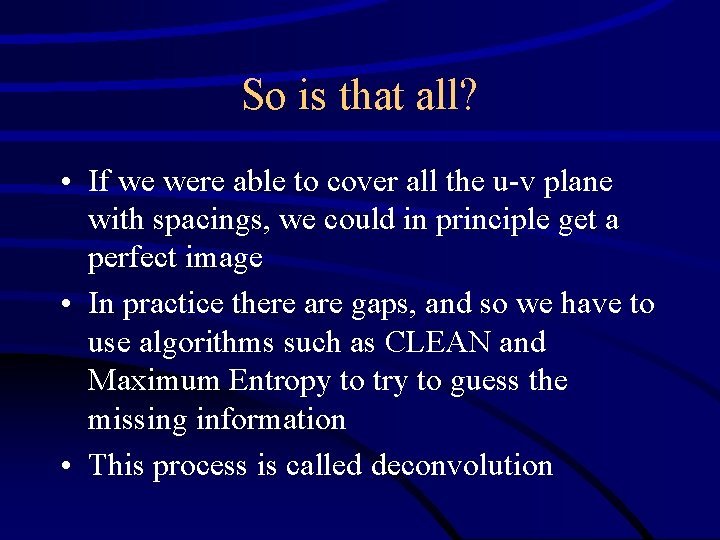 So is that all? • If we were able to cover all the u-v