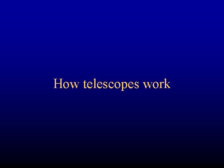 How telescopes work 