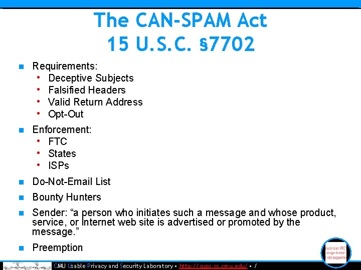 The CAN-SPAM Act 15 U. S. C. § 7702 n Requirements: • Deceptive Subjects