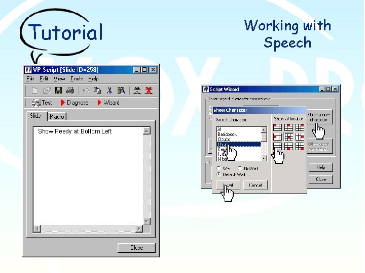 Tutorial Show Peedy at Bottom Left Working with Speech 