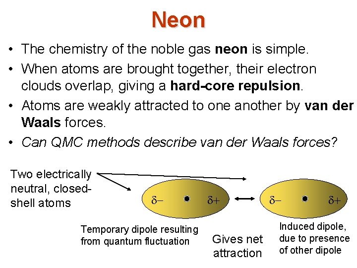 Neon • The chemistry of the noble gas neon is simple. • When atoms Neon • The chemistry of the noble gas neon is simple. • When atoms