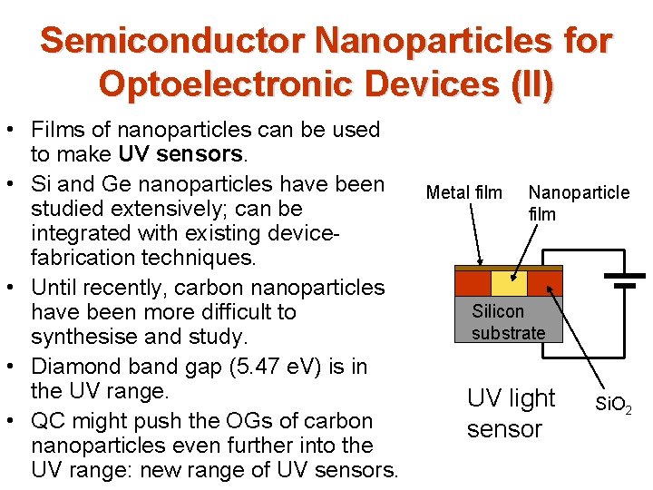 Semiconductor Nanoparticles for Optoelectronic Devices (II) • Films of nanoparticles can be used to Semiconductor Nanoparticles for Optoelectronic Devices (II) • Films of nanoparticles can be used to