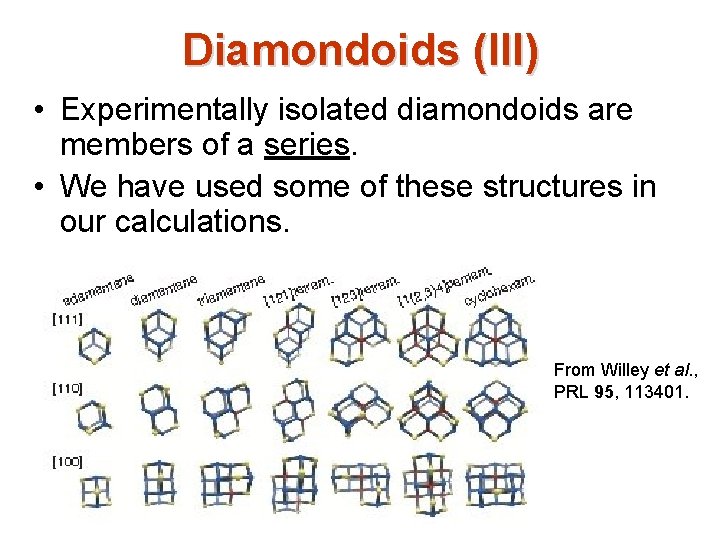 Diamondoids (III) • Experimentally isolated diamondoids are members of a series. • We have Diamondoids (III) • Experimentally isolated diamondoids are members of a series. • We have