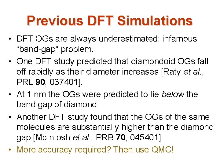 Previous DFT Simulations • DFT OGs are always underestimated: infamous “band-gap” problem. • One Previous DFT Simulations • DFT OGs are always underestimated: infamous “band-gap” problem. • One