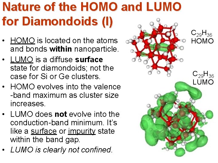 Nature of the HOMO and LUMO for Diamondoids (I) • HOMO is located on Nature of the HOMO and LUMO for Diamondoids (I) • HOMO is located on