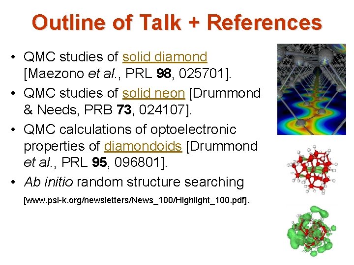 Outline of Talk + References • QMC studies of solid diamond [Maezono et al. Outline of Talk + References • QMC studies of solid diamond [Maezono et al.