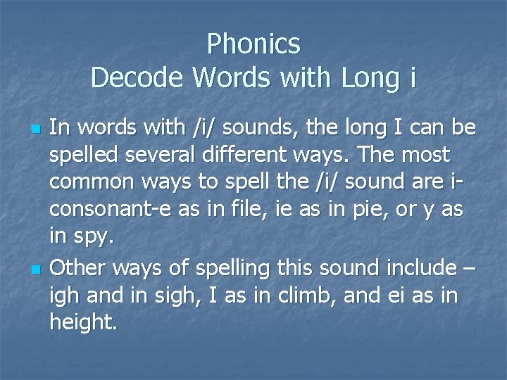 Phonics Decode Words with Long i n n In words with /i/ sounds, the