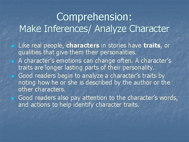 Comprehension: Make Inferences/ Analyze Character n n Like real people, characters in stories have