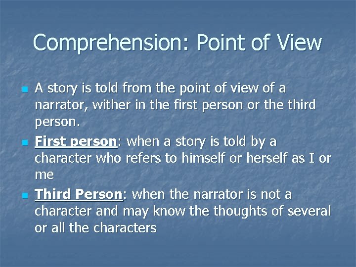 Comprehension: Point of View n n n A story is told from the point