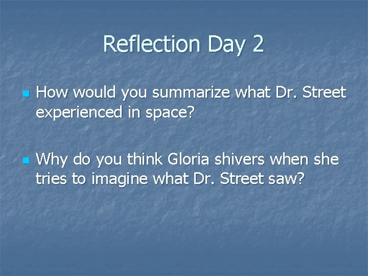 Reflection Day 2 n n How would you summarize what Dr. Street experienced in