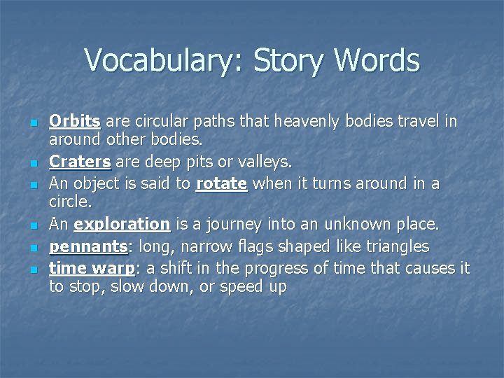 Vocabulary: Story Words n n n Orbits are circular paths that heavenly bodies travel