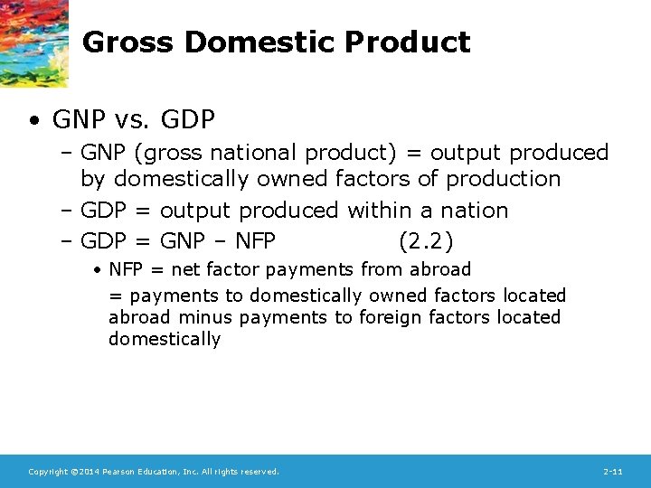 Gross Domestic Product • GNP vs. GDP – GNP (gross national product) = output