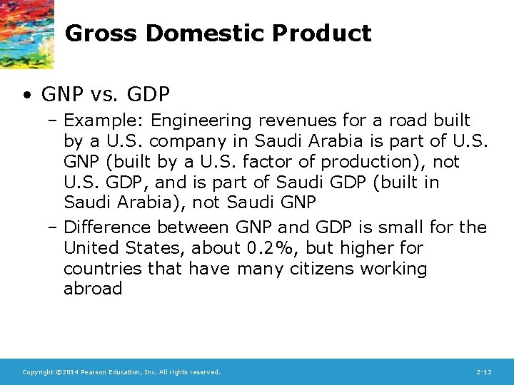 Gross Domestic Product • GNP vs. GDP – Example: Engineering revenues for a road