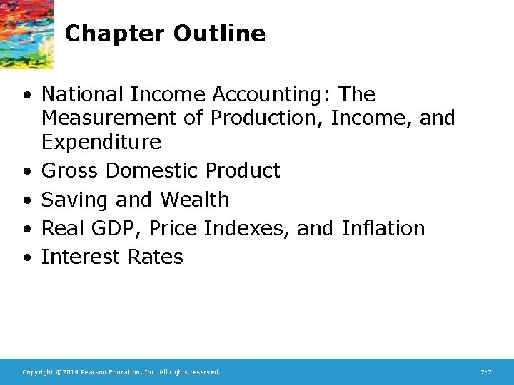 Chapter Outline • National Income Accounting: The Measurement of Production, Income, and Expenditure •