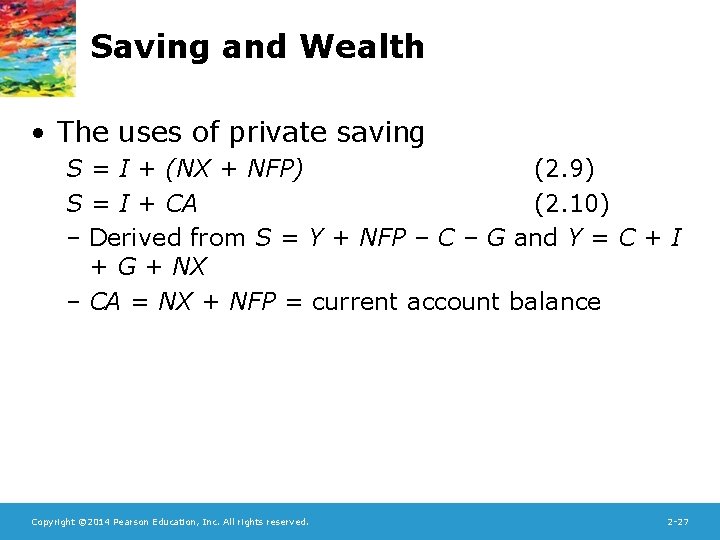 Saving and Wealth • The uses of private saving S = I + (NX