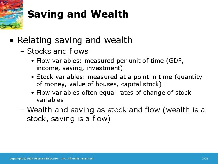 Saving and Wealth • Relating saving and wealth – Stocks and flows • Flow