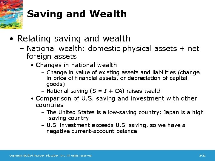 Saving and Wealth • Relating saving and wealth – National wealth: domestic physical assets
