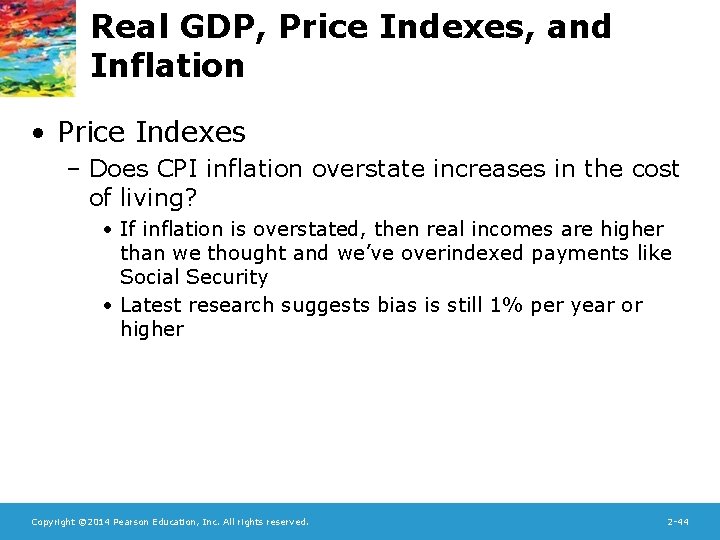 Real GDP, Price Indexes, and Inflation • Price Indexes – Does CPI inflation overstate