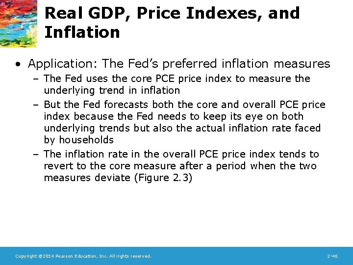 Real GDP, Price Indexes, and Inflation • Application: The Fed’s preferred inflation measures –
