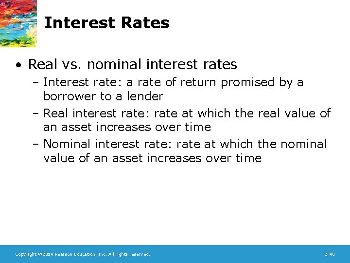 Interest Rates • Real vs. nominal interest rates – Interest rate: a rate of