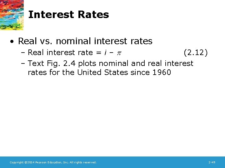 Interest Rates • Real vs. nominal interest rates – Real interest rate = i