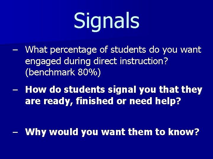 Signals – What percentage of students do you want engaged during direct instruction? (benchmark