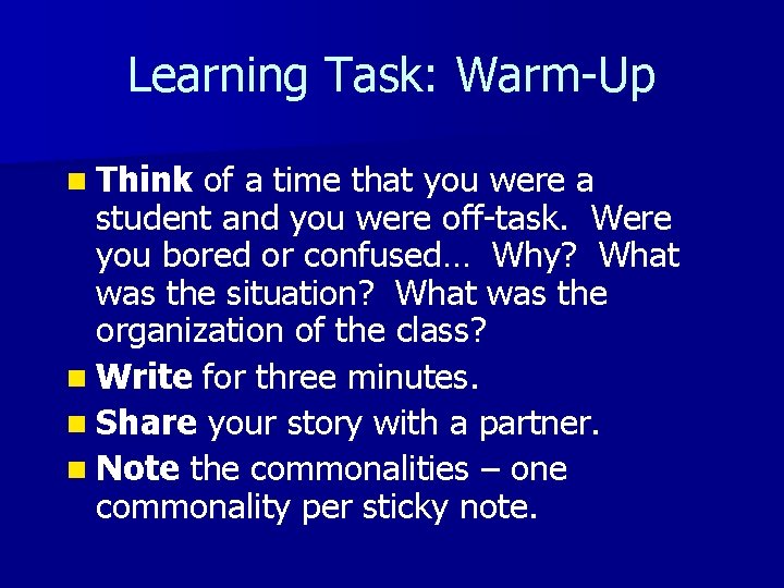 Learning Task: Warm-Up n Think of a time that you were a student and