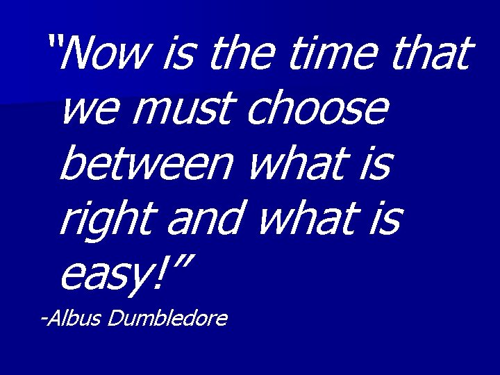 “Now is the time that we must choose between what is right and what