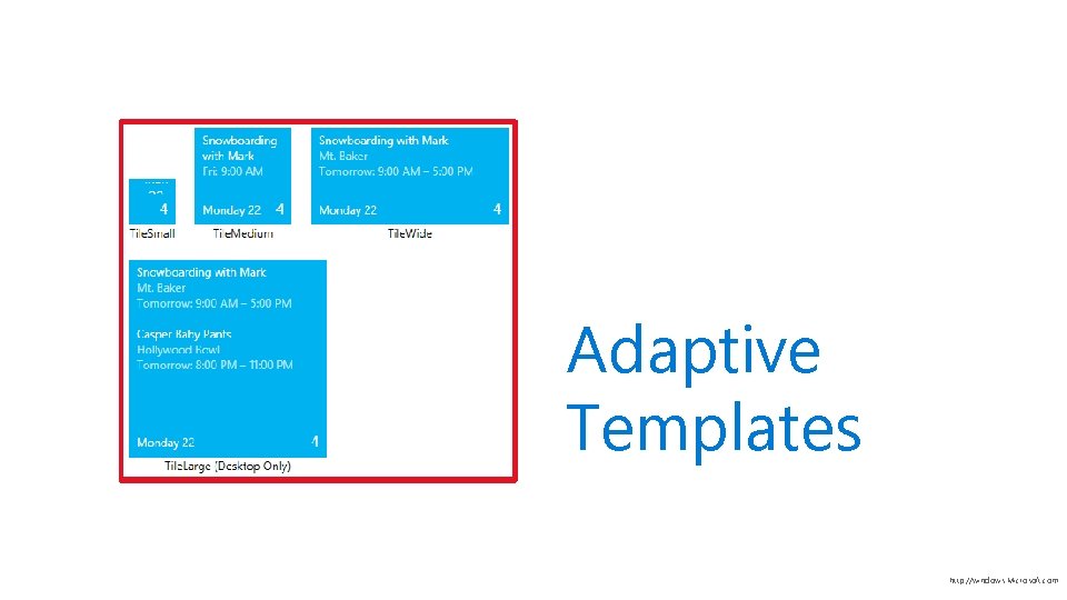 Adaptive Templates http: //windows. Microsoft. com 
