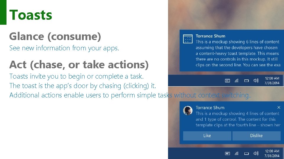 Toasts Glance (consume) See new information from your apps. Act (chase, or take actions)