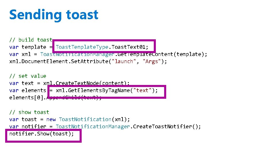 Sending toast // build toast var template = Toast. Template. Type. Toast. Text 01;