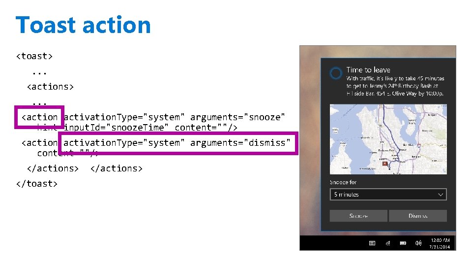 Toast action <toast>. . . <actions>. . . <action activation. Type="system" arguments="snooze" hint-input. Id="snooze.