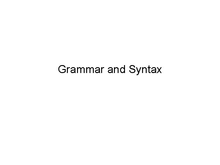 Grammar and Syntax 