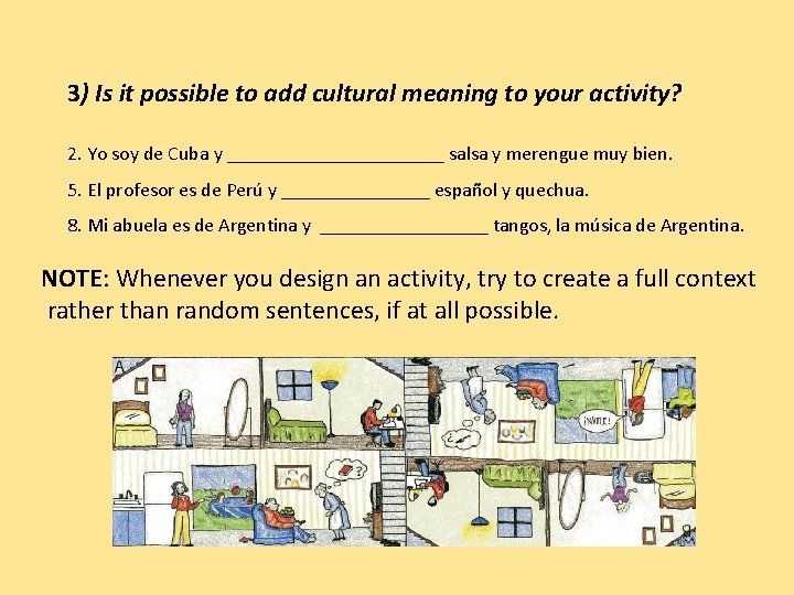 3) Is it possible to add cultural meaning to your activity? 2. Yo soy