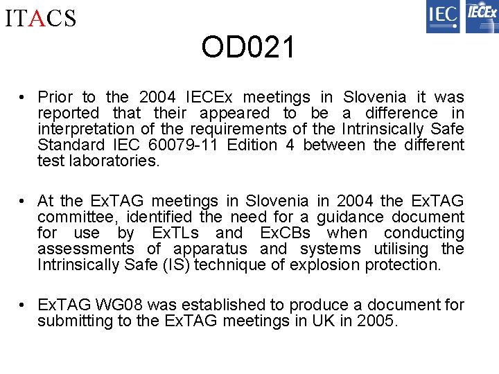 ITACS OD 021 • Prior to the 2004 IECEx meetings in Slovenia it was