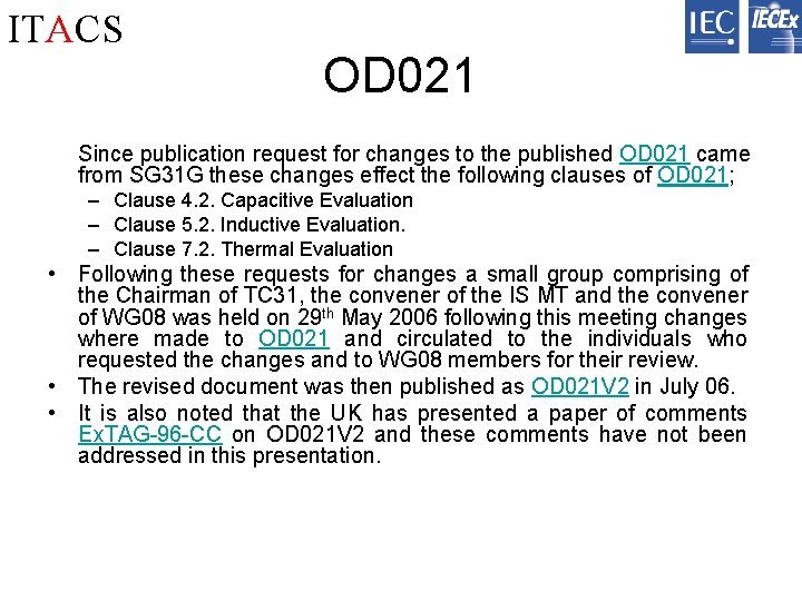 ITACS OD 021 Since publication request for changes to the published OD 021 came