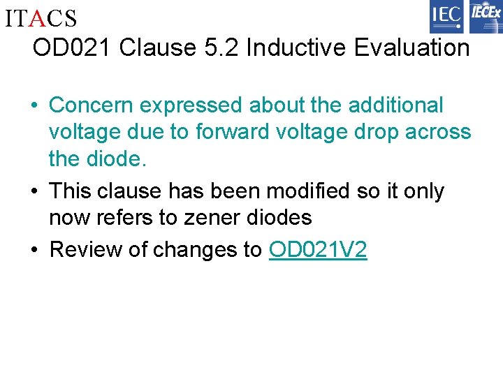 ITACS OD 021 Clause 5. 2 Inductive Evaluation • Concern expressed about the additional