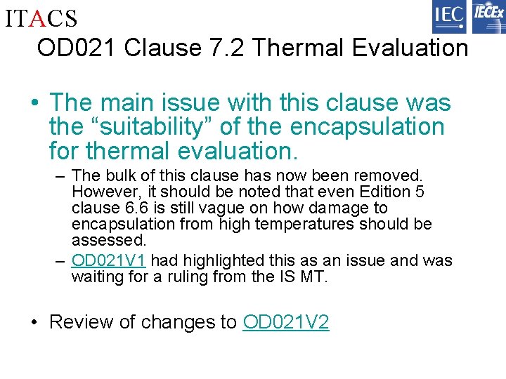 ITACS OD 021 Clause 7. 2 Thermal Evaluation • The main issue with this