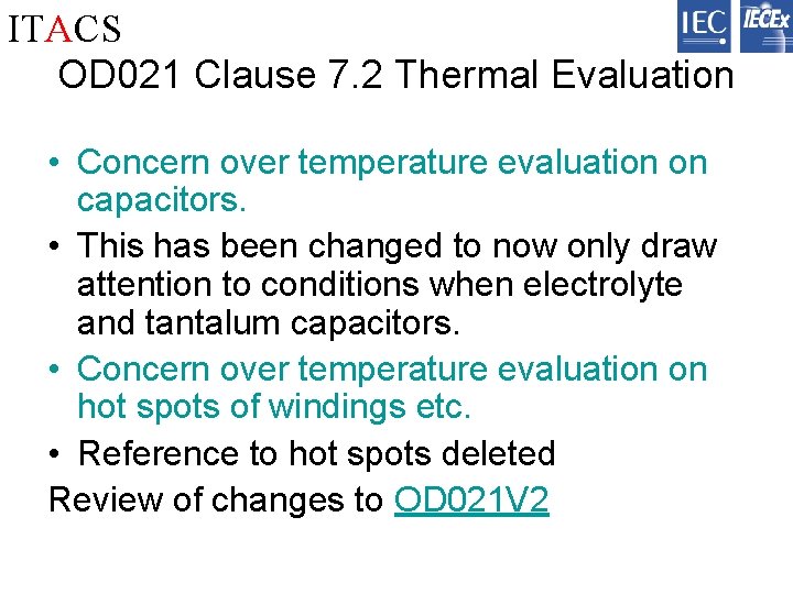 ITACS OD 021 Clause 7. 2 Thermal Evaluation • Concern over temperature evaluation on