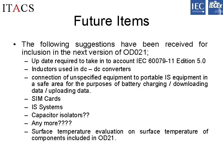 ITACS Future Items • The following suggestions have been received for inclusion in the