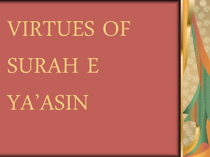 VIRTUES OF SURAH E YA’ASIN 