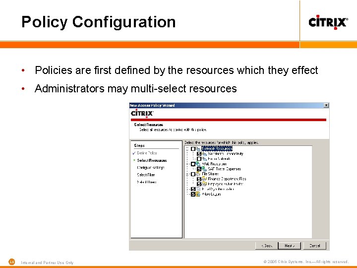 Policy Configuration • Policies are first defined by the resources which they effect •